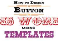 How To Design A Button In Ms Word Using Templates pertaining to Button Template For Word